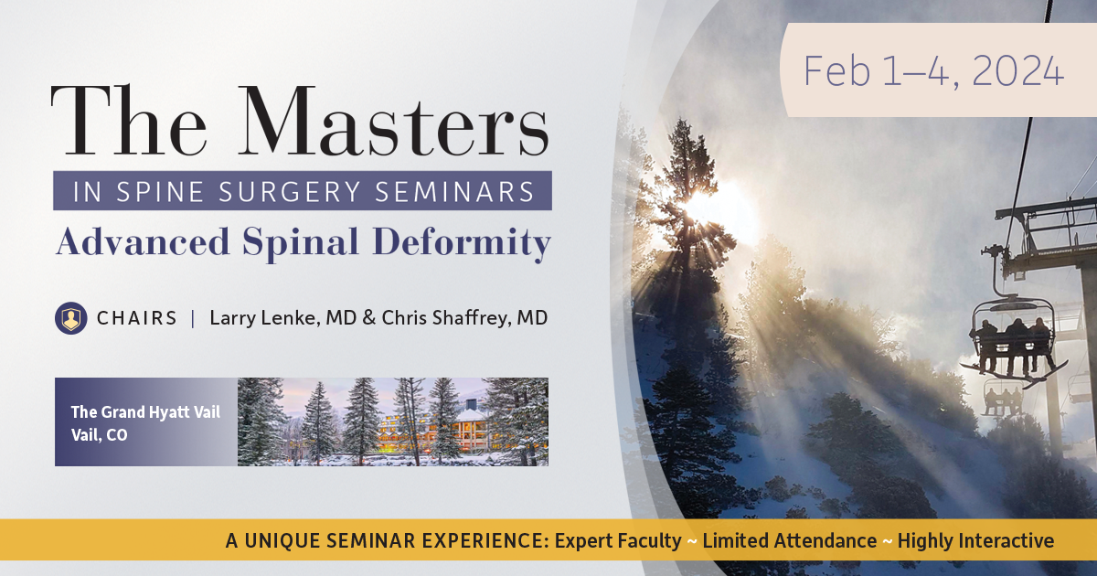 The Masters in Spine Surgery Seminars: Advanced Spinal Deformity